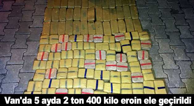 Van'da 5 ayda 2 ton 400 kilo eroin ele geçirildi