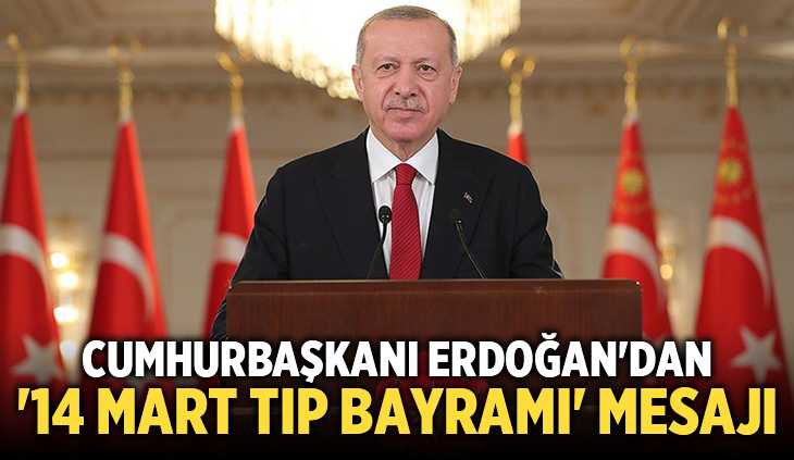 Erdoğan'dan 14 Mart Tıp Bayramı'nda sağlık çalışanlarına mektup