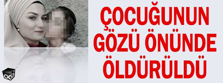 Remziye, cezaevinden firar eden kocası tarafından kızının gözleri önünde öldürüldü