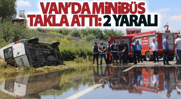 Van'da minibüs takla attı: 2 yaralı