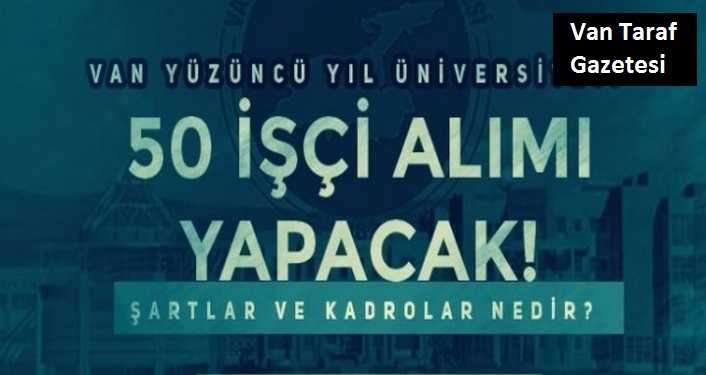 Van'da Üniversitesi en az lise mezunu sürekli işçi alacak!