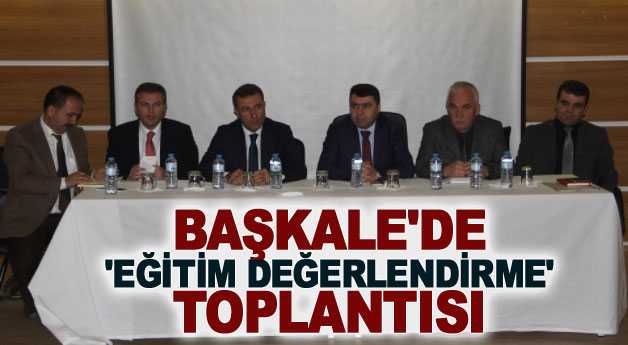Başkale’de ‘Eğitim Değerlendirme’ toplantısı