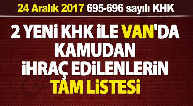 İki yeni KHK ile Van'da ihraç edilenlerin listesi (24 Aralık 2017)