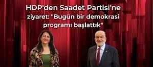 HDP'den Saadet Partisine ziyaret