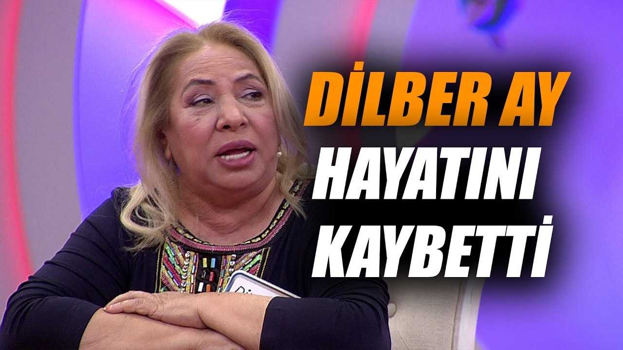 Sanatçı Dilber Ay yaşamını yitirdi