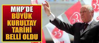 MHP'de kurultay tarihi belli oldu