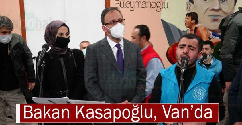 Bakan Kasapoğlu Van'da