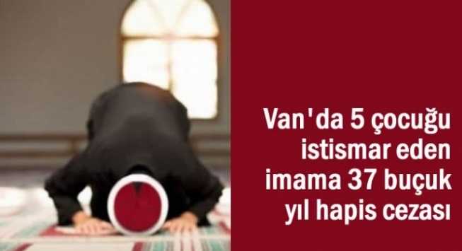 Van'da çocuk istismarına 37 yıl hapis cezası