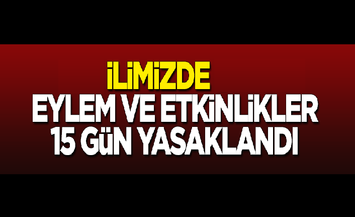 Van’da bazı eylem ve etkinlikler 15 gün yasaklandı
