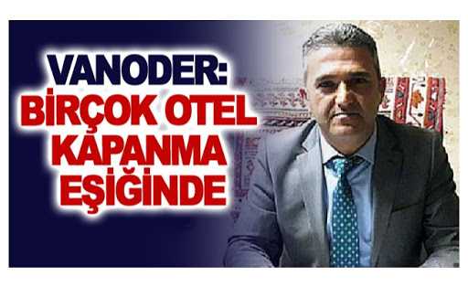 Van’da birçok otel kapanma eşiğinde