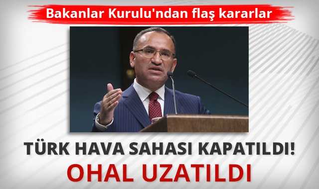 Bakanlar Kurulu sonrası flaş 'OHAL' kararı!