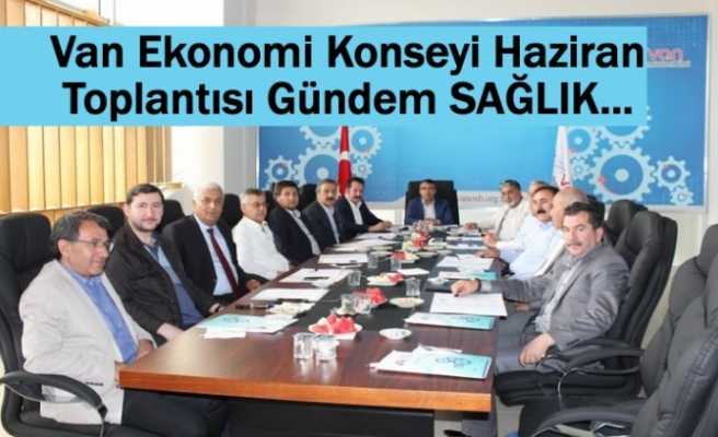 Van Ekonomi Konseyinde Gündem Sağlık!