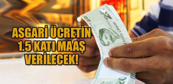 Asgari ücretin 1.5 katı maaş verilecek! İmzalandı