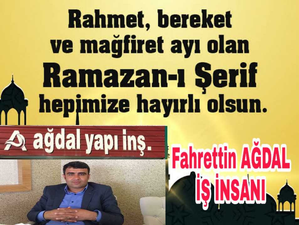 Fahrettin Ağdal'dan Ramazan Tebrik Mesajı...