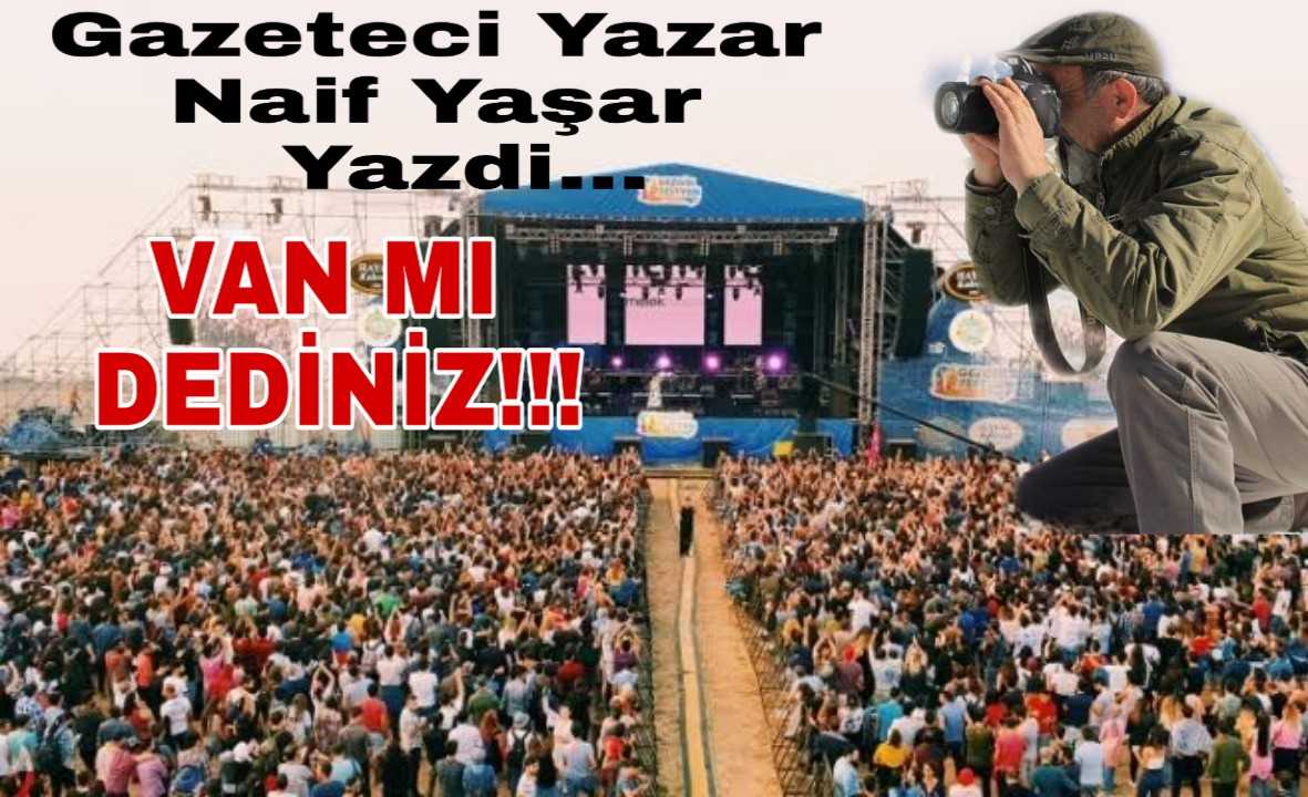 VAN MI DEDİNİZ!!!