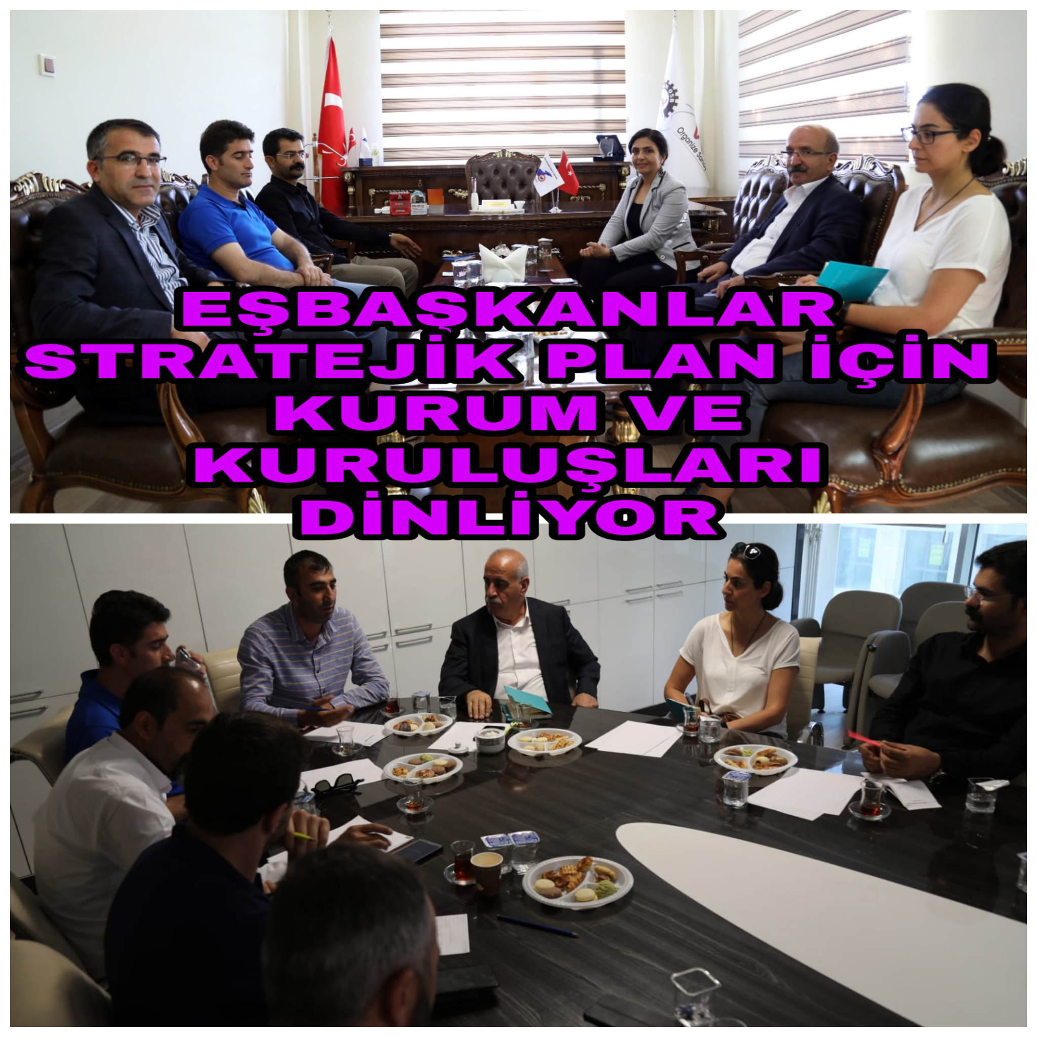 EŞBAŞKANLAR STRATEJİK PLAN İÇİN KURUM VE KURULUŞLARI DİNLİYOR