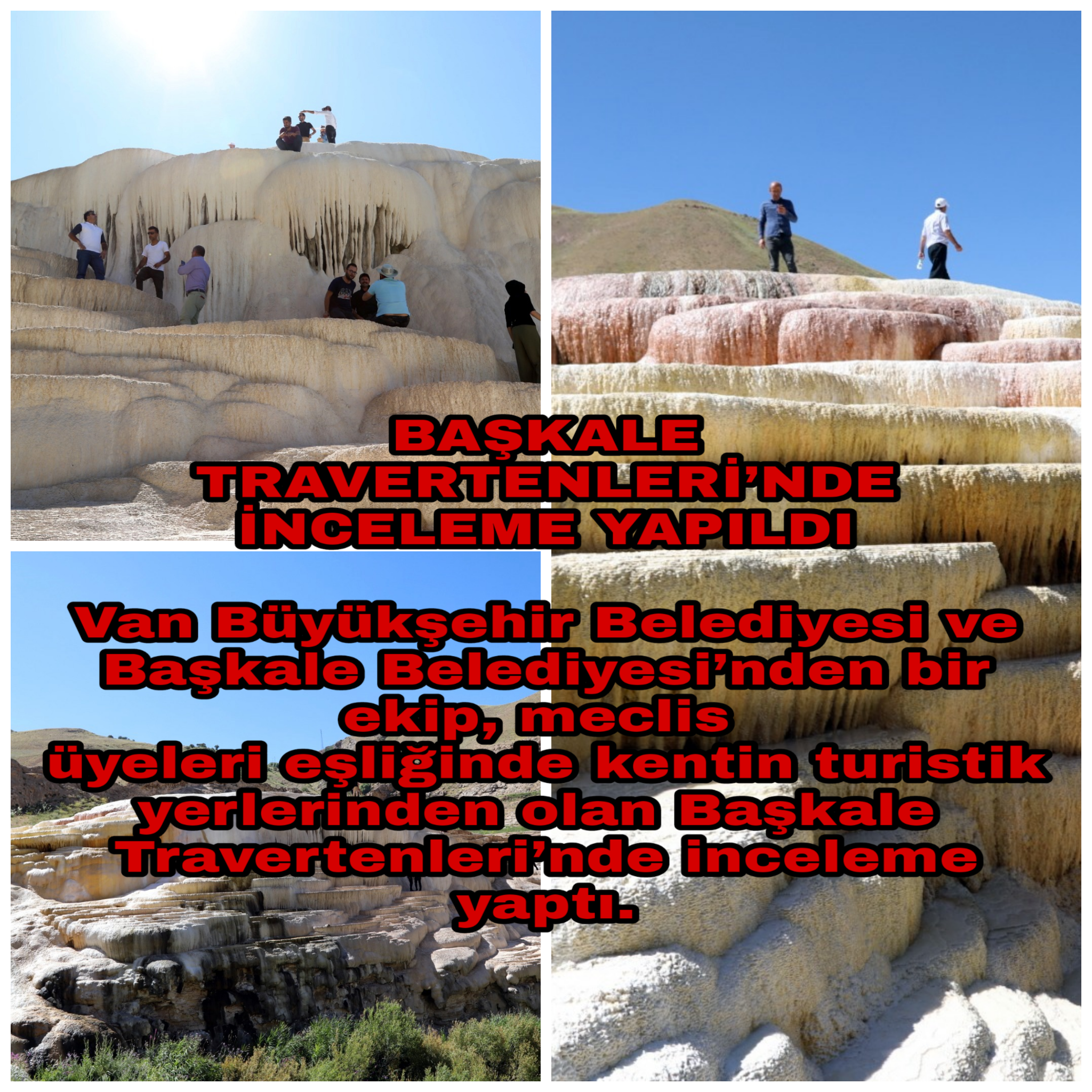 BAŞKALE TRAVERTENLERİ’NDE İNCELEME YAPILDI