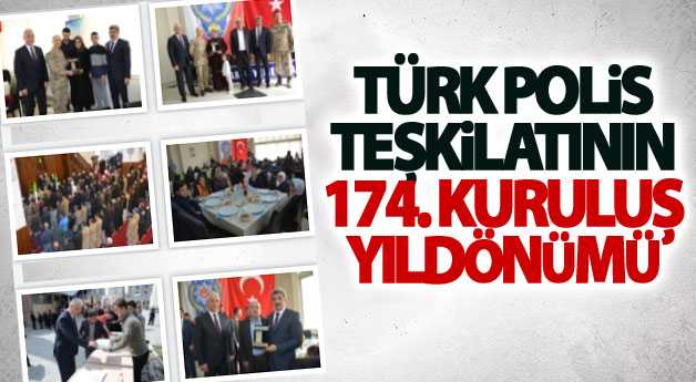 Türk Polis Teşkilatının 174. kuruluş yıldönümü