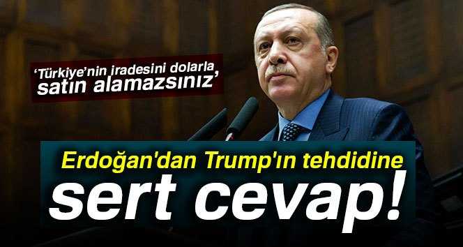 Erdoğan'dan Trump'ın tehdidine sert cevap!