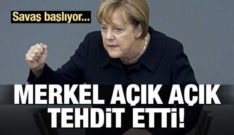 Savaş başlıyor... Merkel açık açık tehdit etti!