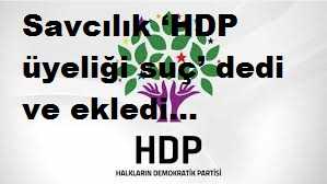 Savcılık ‘HDP üyeliği suç’ dedi ve ekledi...