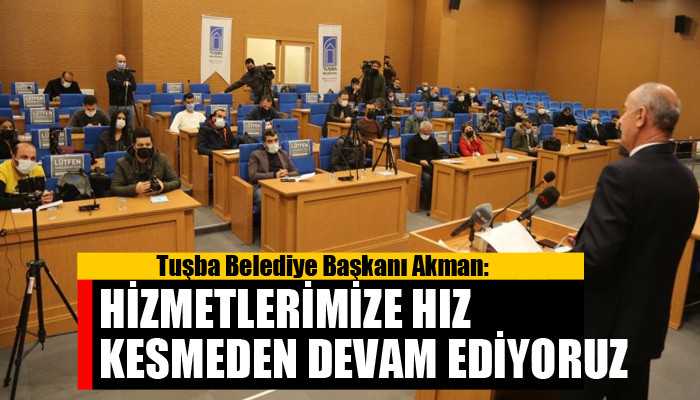 Akman; Hizmetlerimiz devam ediyor...