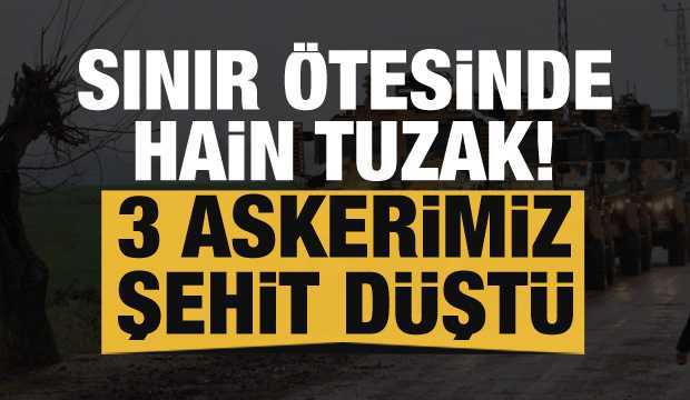 Sınır ötesinde hain saldırı!