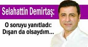 Demirtaş O soruyu yanıtladı