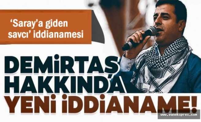 Demirtaş’a Yeni ‘Saray’’ iddianamesi