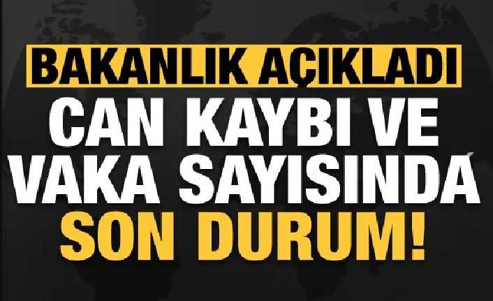 Bakanlık can kaybı ve vaka sayısındaki son durumu açıkladı!