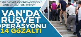 Van'da Rüşvet Operasyonu: 100'den fazla gözaltı