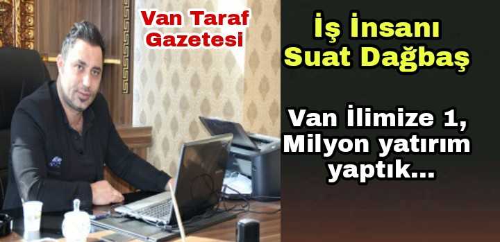 Dağbaş; Van’a hizmet etmek boynumuzun borcudur.