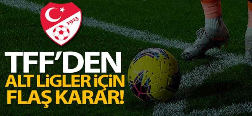 TFF, 2. Lig, 3. Lig ve Bölgesel Amatör Lig'in oynatılmayacağını açıkladı