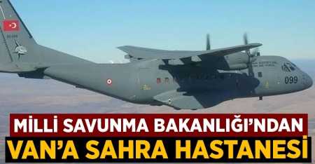 Van ve Ağrı'ya sahra hastaneleri!