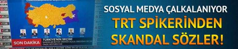 TRT spikerinden tepki toplayan sözler
