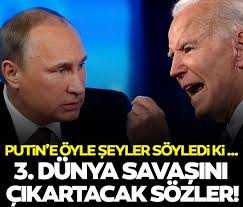 Bu sözler 3. Dünya Savaşı çıkarır!