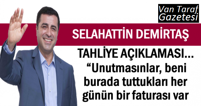 Selahattin Demirtaş'tan Tahliye Açıklaması