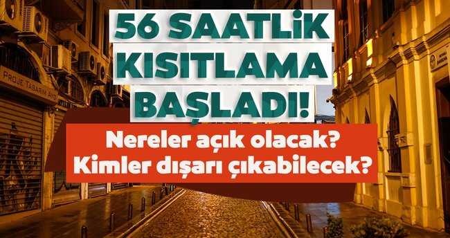 56 saat sürecek olan sokağa çıkma kısıtlaması başladı!
