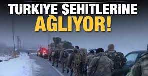 Türkiye şehitlerine ağlıyor!