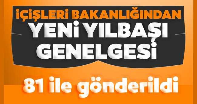 İçişleri Bakanlığı'ndan yeni yılbaşı genelgesi!