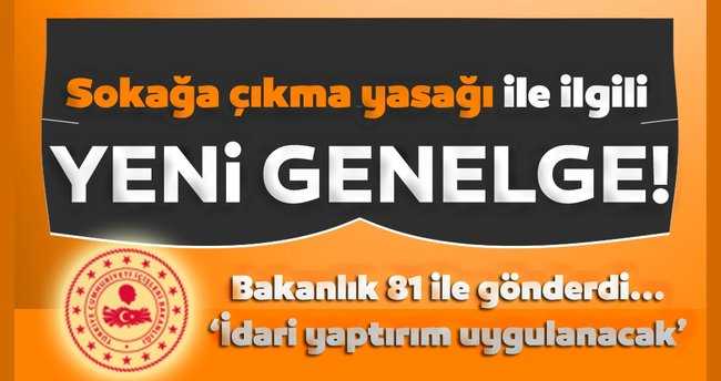 Sokağa çıkma yasağı ile ilgili İçişleri Bakanlığı’ndan yeni genelge gönderildi!