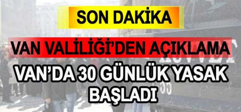 VAN VALILIĞI 30 GÜNLÜK YASAK GETIRILDI...