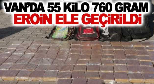 Van'da 55 kilo eroin ele geçirildi