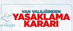 Van'da gösteri ve yürüyüşler 15 gün yasaklandı