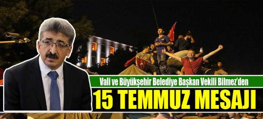 Vali Bilmez’den ’15 Temmuz’ mesajı