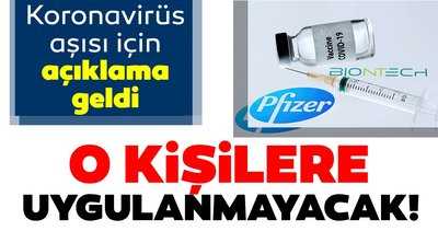 Koronavirüs aşısı o kişilere uygulanmayacak: Açıklama yapıldı!