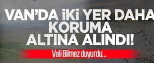 Van’da iki yer daha koruma altına alındı!