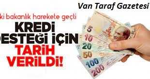 Kredi desteği için tarih verildi! İki bakanlık harekete geçti