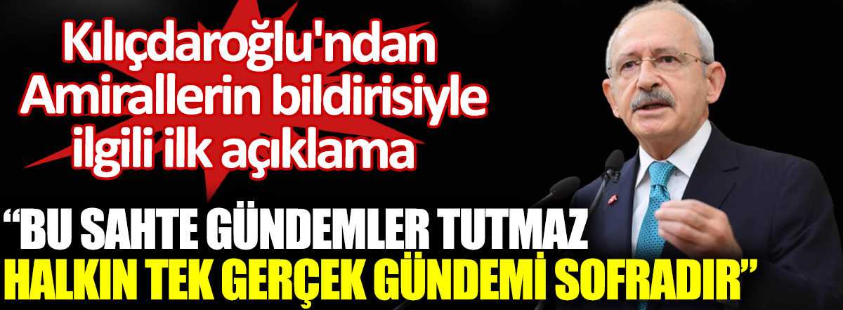 Kılıçdaroğlu'ndan iktidara: Bu sahte gündemler tutmaz