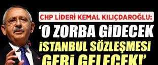 Kılıçdaroğlu: O zorba gidecek İstanbul Sözleşmesi geri gelecek
